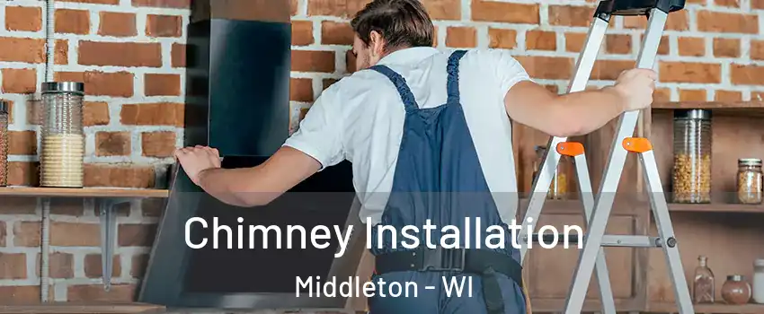 Chimney Installation Middleton - WI