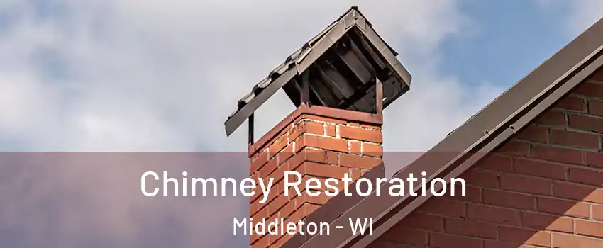 Chimney Restoration Middleton - WI