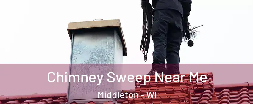 Chimney Sweep Near Me Middleton - WI