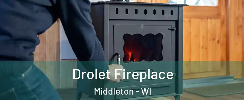  Drolet Fireplace Middleton - WI