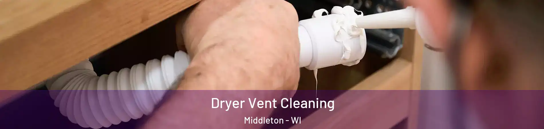 Dryer Vent Cleaning Middleton - WI