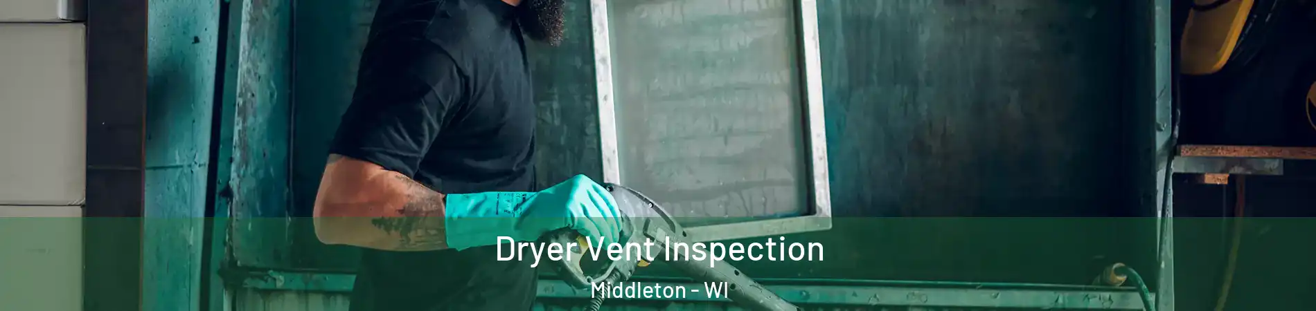  Dryer Vent Inspection Middleton - WI