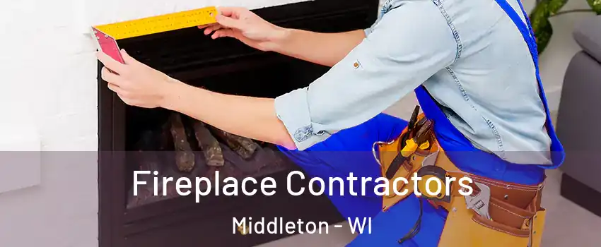 Fireplace Contractors Middleton - WI