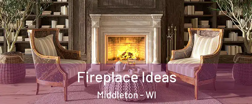  Fireplace Ideas Middleton - WI