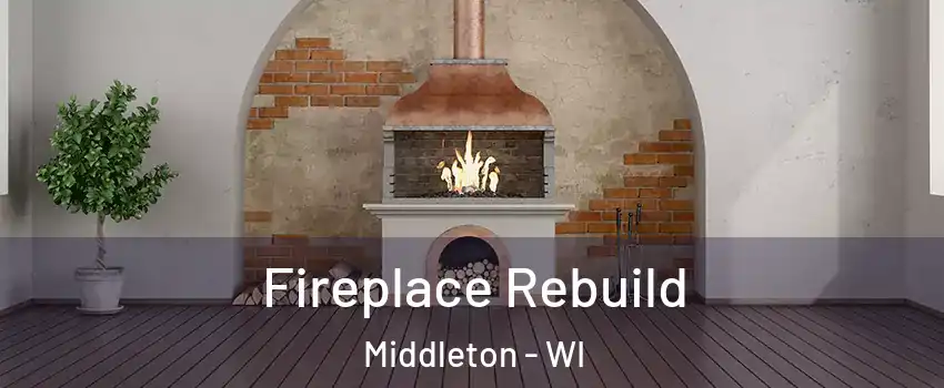  Fireplace Rebuild Middleton - WI