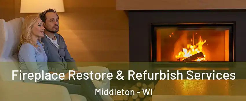  Fireplace Restore & Refurbish Services Middleton - WI