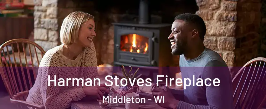 Harman Stoves Fireplace Middleton - WI