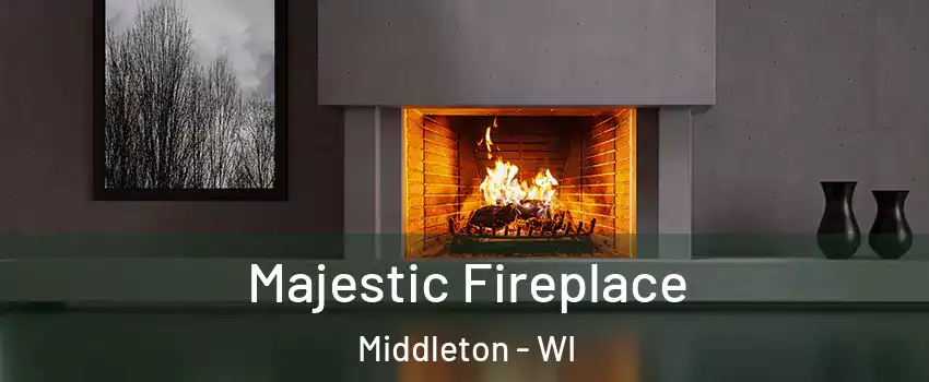 Majestic Fireplace Middleton - WI