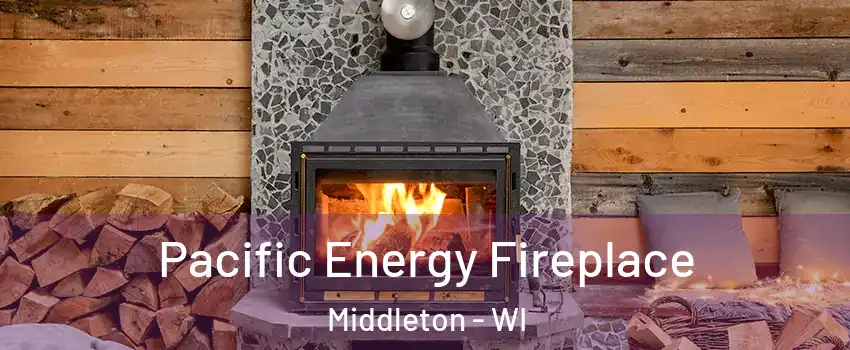 Pacific Energy Fireplace Middleton - WI